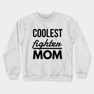 Woman Kickboxer Girl Kickboxer - Coolest Fighter Mom Crewneck Sweatshirt